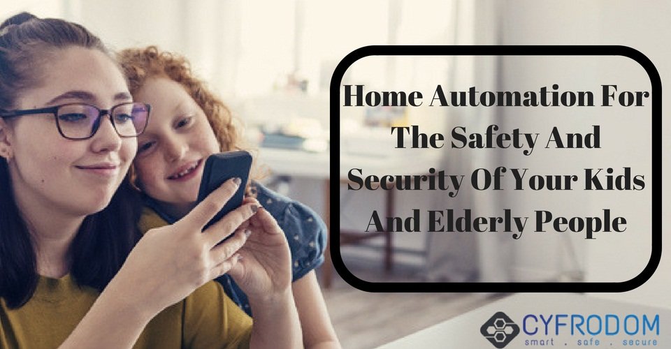 Safety And Security Of Your Kids And Elderly People